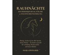 Rauhnächte - Ein Pferdejournal für die 12 Nächte der Wandlung: Rituale, Zeichen & die stille Sprache deines Pferdes - ein intuitives Journal für Verbindung, Pferdeweisheit und innere Klarheit