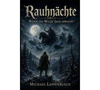 Rauhnächte - Wenn die Wilde Jagd erwacht