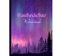 Rauhnächte Workbook: Sanfte Rituale, Bewegung & Reflexion - deine Auszeit zwischen den Jahren