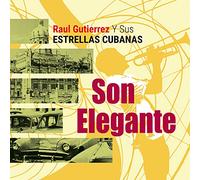 Raul Gutierrez and his Cuban Big Band - Son Elegante [Raul Gutierrez and His Cuban Big Band] [Cugate Clasicos Latinos: CLL007] [Import]