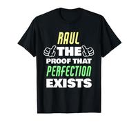Raul : La Preuve Que la Perfection Existe Nom Amusant de Raul T-Shirt Graphique avec Valeur
