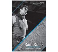 Raul Ruiz's Cinema Of Inquiry