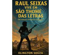 Raul Seixas: Vive em São Thomé das Letras