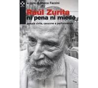 Raúl Zurita «Ni Pena Ni Miedo». Poesia Civile, Canzone E Performance