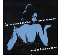 Raulzinho - A Vontade Mesmo [Import]