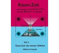 Raum:Zeit ...Und Warum Es Auf Die Größe Und Die Dauer Ankommt