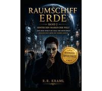 Raumschiff Erde Band 2: Hinter den Masken der Welt Eine Reise durch die Seele der Menschheit Niemand zeigt mehr sein wahres Gesicht.