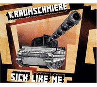 Raumschmiere, T - Sick Like Me