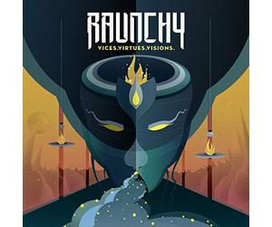 Raunchy - Vices.Virtues.Visions