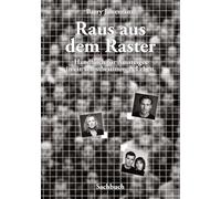 Raus aus dem Raster: Handbuch für Aussteiger in ein selbstbestimmtes Leben.