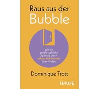 Raus aus der Bubble: Wie wir gesellschaftliche Spaltung durch echtes Miteinander überwinden