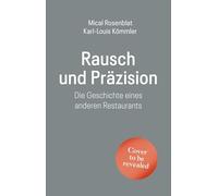 Rausch und Präzision: Die Geschichte eines anderen Restaurants | Über zwei Autodidakten im Fine-Dining