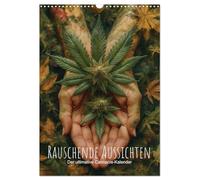 Rauschende Aussichten - Der ultimative Cannabis-Kalender (Wandkalender 2026 DIN A3 hoch), CALVENDO Monatskalender: Entdecke den Jahreslauf im ... Natur und Fantasie in faszinierenden Szenen.