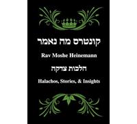 Rav Moshe Heinemann: Halachos, Stories, and Insights: Tzedakah