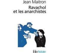 Ravachol et les anarchistes Jean Maitron (Auteur)