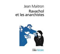 Jean Maitron – Ravachol et les anarchistes – Gallimard
