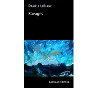 Ravages - Danièle Leblanc - Lansman Eds - broché - Théâtre