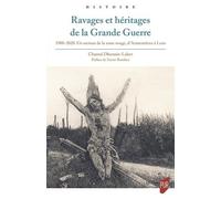 Ravages Et Héritages De La Grande Guerre - 1900-2020 - Un Secteur De La Zone Rouge, D'armentières À Lens