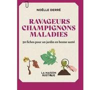Ravageurs, champignons, maladies Noëlle Derre (Auteur)