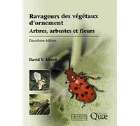 Ravageurs des végétaux d'ornement: Arbres, arbustes, fleurs.