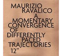 Ravalico, Maurizio - Momentary Convergence of Different Paced Trajects [Import]