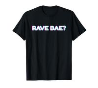 Rave Bae? Techno EDM Party Festival Lover T-Shirt