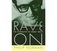 Rave On: The Biography of Buddy Holly