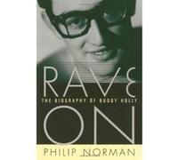 Rave On: The Biography Of Buddy Holly - [Version Originale] Philip Norman (Auteur)