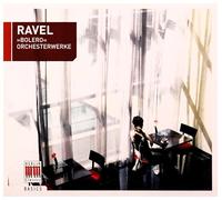 Ravel : Bolero ; Ma Mère l'Oye ; Pavane pour une Infante défunte ; la Valse
