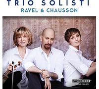 Trio Solisti - Trio Solisti Plays Ravel & Chausson