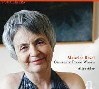 Ravel: Complete Piano Music by piano Alice Ader