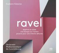 Ravel : Daphnis et Chloé Une barque sur océan Pavane pour une infante défunte Maurice Ravel (Compositeur), Gustavo Gimeno (Chef d'orchestre), Orchestre Philharmonique du Luxembourg (Interprète) https://www.fnac.com/a10885463/Maurice-Ravel-Ravel-Daphnis-et-Chloe-Une-barque-sur-ocean-Pavane-pour-une-infante-defunte-Super-Audio-CD?oref=7a9b97e1-9cb5-c11f-636d-d249b114c5bd