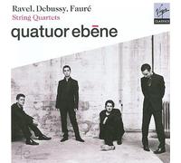 Ravel, Debussy & Fauré String Quartets by Quatuor Ebene [Audio CD] NEUF