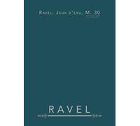 Ravel: Jeux d'eau, M. 30: For Piano Solo