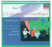 Ravel : L' enfant et les sortileges / Sheherazade - Dutoit