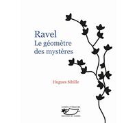 Ravel: Le géomètre des mystères