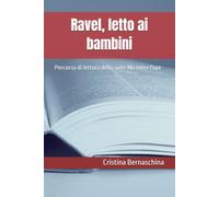 Ravel Letto ai bambini: Percorso di lettura della suite Ma mère l'oye