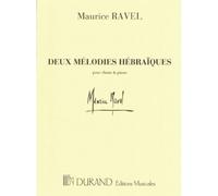 RAVEL M. - 2 MELODIES HEBRAIQUES - CHANT ET PIANO