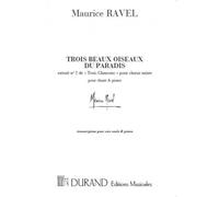 RAVEL M. - TROIS BEAUX OISEAUX DU PARADIS - CHANT ET PIANO