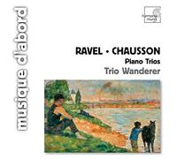 Ravel & Chausson – Trios pour piano – Harmonia Mundi
