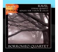 Ravel-String Quartet & Sonata for Violin & Cello-Borromeo Quartet by Borromeo String Quartet