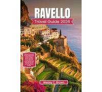 RAVELLO TRAVEL GUIDE 2026: Discover the Jewel of the Amalfi Coast: Hidden Villages, Scenic Terraces, Luxury Retreats, Local Secrets, and Essential Tips for an Unforgettable Escape