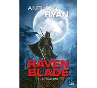 Anthony Ryan – Raven Blade – Tome 2 : Le Chant noir – Poche