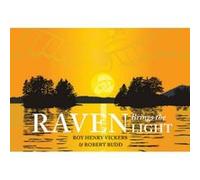 Raven Brings the Light - [Version Originale] Roy Henry Vickers, Robert Budd, Roy Henry Vickers, (Auteur)