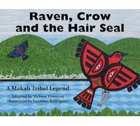 Raven, Crow and the Hair Seal: A Makah Tribal Legend