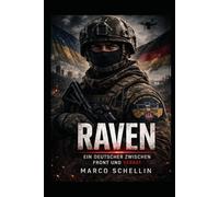 Raven: Ein Deutscher zwischen Front und Verrat