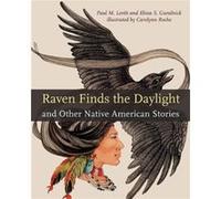Raven Finds the Daylight and Other Native American Stories by Elissa S. Guralnick Elissa S. Guralnick (Auteur)