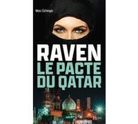 Raven, le pacte du Qatar Marc Eichinger (Auteur)