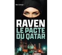 Raven, le pacte du Qatar - Marc Eichinger - Plon - broché - Roman