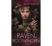 Raven of Root and Thorn - Becky Wright - Platform House Publishing - ebook (ePub) - Livre